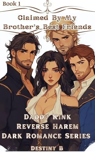 Claimed by my Brother's Best Friends: A Single Mum Mafia Romance Erotica (Daddy Kink Reverse Harem Dark Romance Series Book 1)