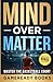 Mind over Matter: Master th...