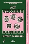 As Virgens Suicidas by Jeffrey Eugenides