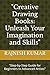 "Creative Drawing Books: Unleash Your Imagination and Skills": "Step-by-Step Guide for Beginners to Advanced Artists"