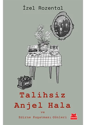 Talihsiz Anjel Hala ve Edirne Kuşatması Günleri (Paperback)