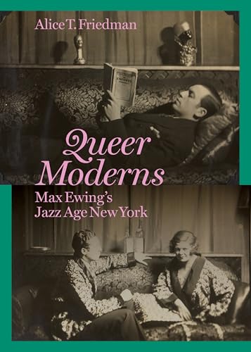 Queer Moderns: Max Ewing's Jazz Age New York (Hardcover)