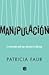 Manipulación by Patricia Faur