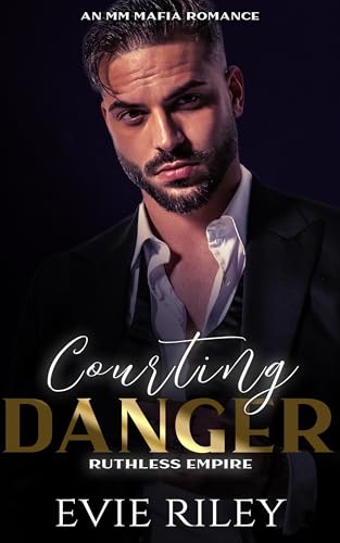 Courting Danger: An MM Mafia Romance (Ruthless Empire, #1)
