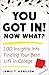 You Got In! Now What?: 100 Insights into Finding Your Best Life in College