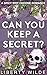 Can You Keep A Secret?