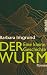 Der Wurm by Barbara Imgrund