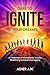 Dare To Ignite Your Dreams:...