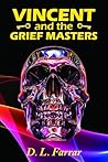 Vincent and the Grief Masters by D. L. Farrar