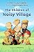 The Children of Noisy Village by Astrid Lindgren