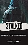 Book cover for Stalked (The Desired Series Book 1)