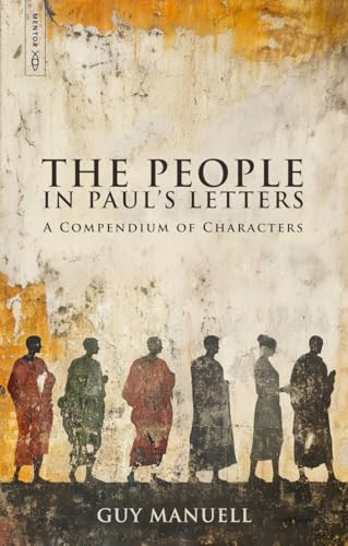The People in Paul’s Letters: A Compendium of Characters (Hardcover)