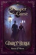 A Whisper and a Curse (Raven & Wren, #3)