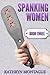 Spanking Women - Book Three: an F/F story collection