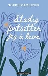 Stadig fortsetter...