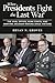 When Presidents Fight the Last War: The Oval Office, Sunk Costs, and Wartime Decision-Making Since Vietnam