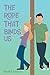 The Rope That Binds Us