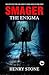 SMAGER : The Enigma