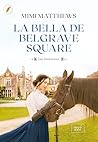La bella de Belgrave Square by Mimi Matthews