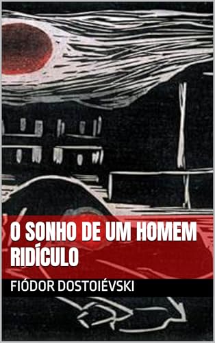 O sonho de um homem ridiculo (Kindle Edition)
