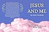 Jesus and Me: My ...