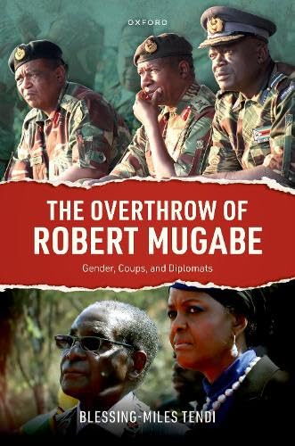 The Overthrow of Robert Mugabe: Gender, Coups, and Diplomats (Hardcover)