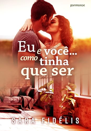 Eu e você... como tinha que ser (Portuguese Edition)