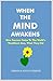 When The Mind Awakens: How ...