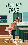 Tell Me True
