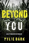 Beyond You