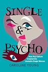 Single and Psycho...
