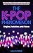 The K-Pop Phenomenon by Hallyu Press