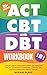 ACT, CBT & DBT Workbook: 3 ...