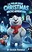 The Polar Bear Christmas Arctic Adventure by Raven Pekman