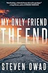 My Only Friend, the End by Steven Owad