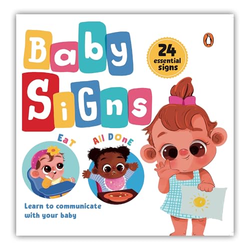 Baby Signs: 24 Essential Baby Signs to Communicate with Your Baby | Perfect Gift for New Parents [Penguin Early Learning Series] (Board Book)