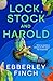 Lock, Stock and Harold: When you decide to change your life, expect the unexpected