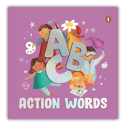 ABC Action Words: An Engaging Illustrated Board Book | A to Z Action Words and Sentences for Kids, Toddlers | Book for 3+ [Penguin Early Learning Series] (Board Book)