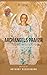 Archangel Prayer: A Prayer ...
