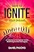 Dare To Ignite Your Dreams:...