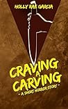 Craving a Carving by Holly Rae Garcia