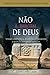 Não à Imagem de Deus by John Lamb Lash