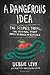 A Dangerous Idea: The Scope...