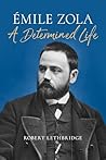 Émile Zola: A Det...