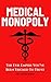 Medical Monopoly: The Evil ...