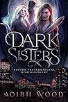 Dark Sisters by Aoibh Wood
