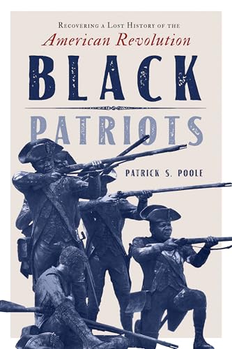 Black Patriots: Recovering a Lost History of the American Revolution (Kindle Edition)
