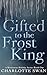 Gifted to the Frost King (A...