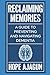 Reclaiming Memories: A Guide to Preventing and Navigating Dementia