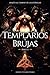 Templarios y Brujas II (Asa...